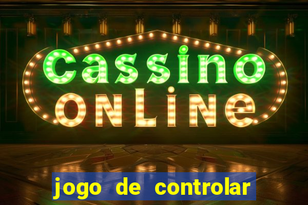 jogo de controlar as pessoas